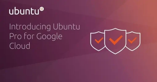 Ubuntu Pro launches for Google Cloud